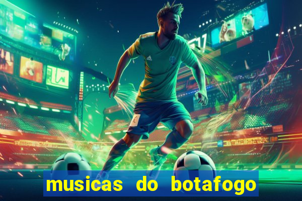 musicas do botafogo para baixar